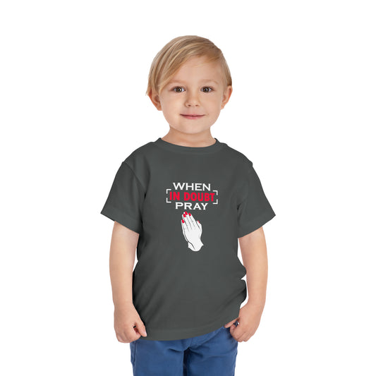When In Doubt Pray Toddler Tee