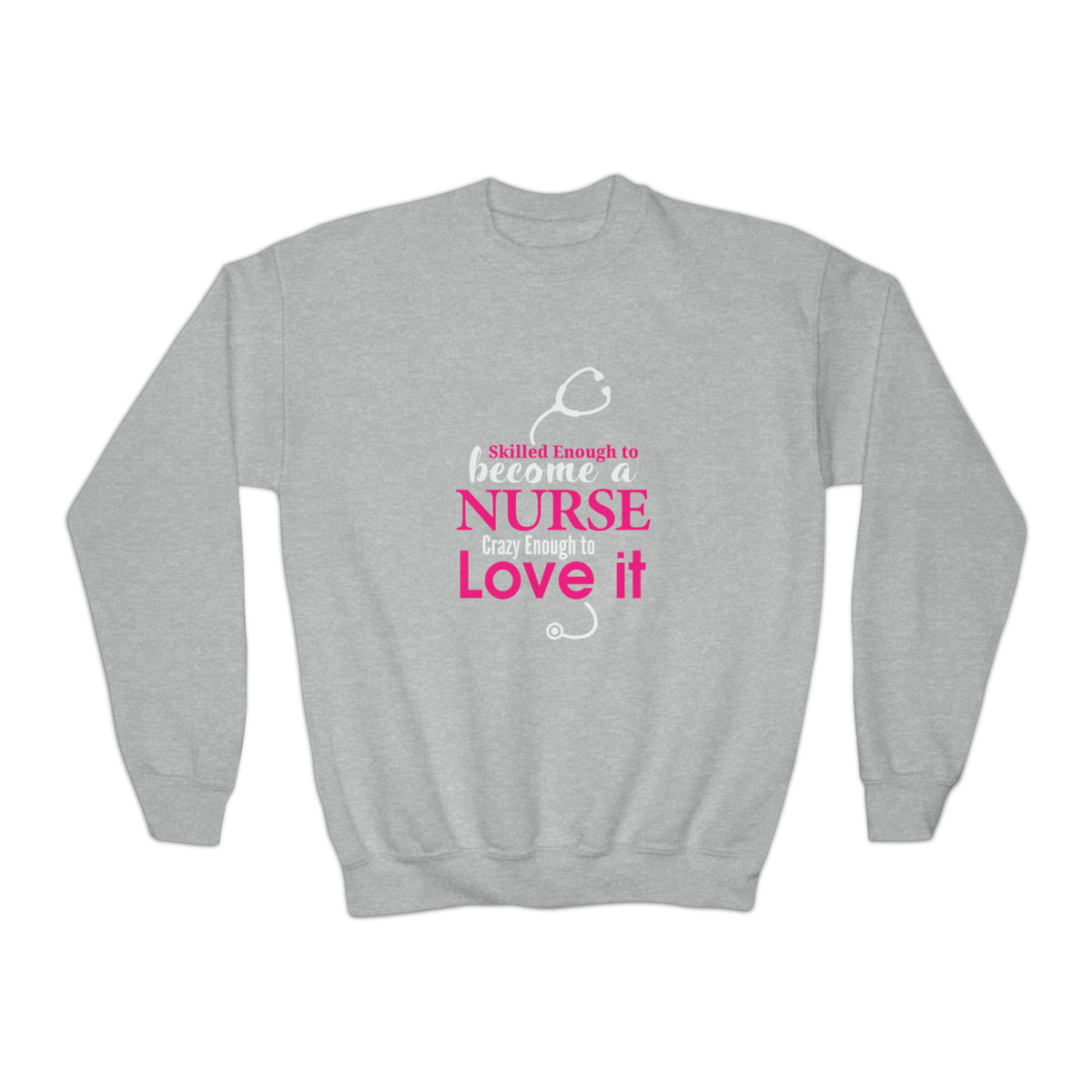 Skilled Enough To Become A Nurse Sweatshirt