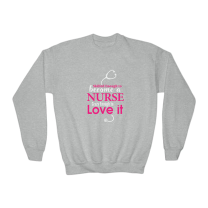 Skilled Enough To Become A Nurse Sweatshirt