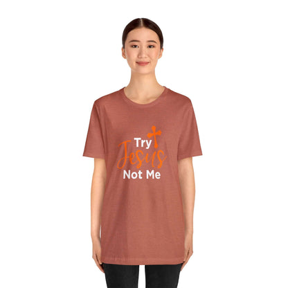Try Jesus Not Me Unisex Tee - RC’nSONS