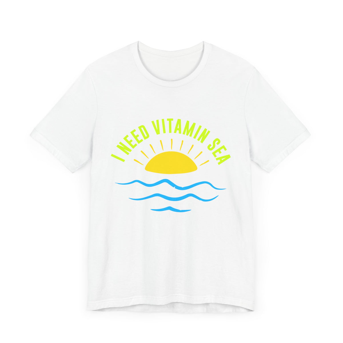I Need Vitamin Sea Unisex Tee