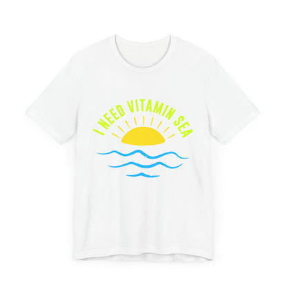 I Need Vitamin Sea Unisex Tee
