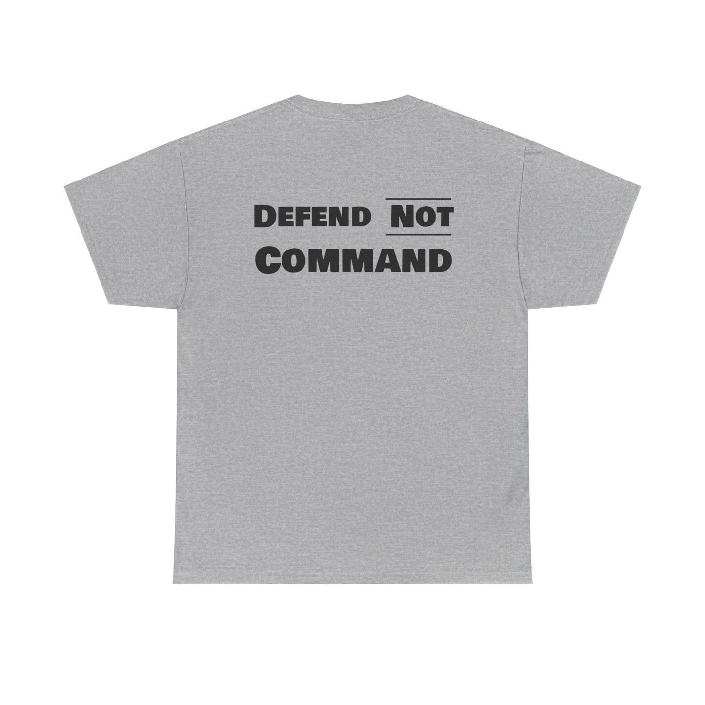 Defend Not Command Unisex Heavy Cotton Tee, Motivational T-Shirt, Statement Shirt, Unique Gift, Casual Wear, Everyday Tee Printify