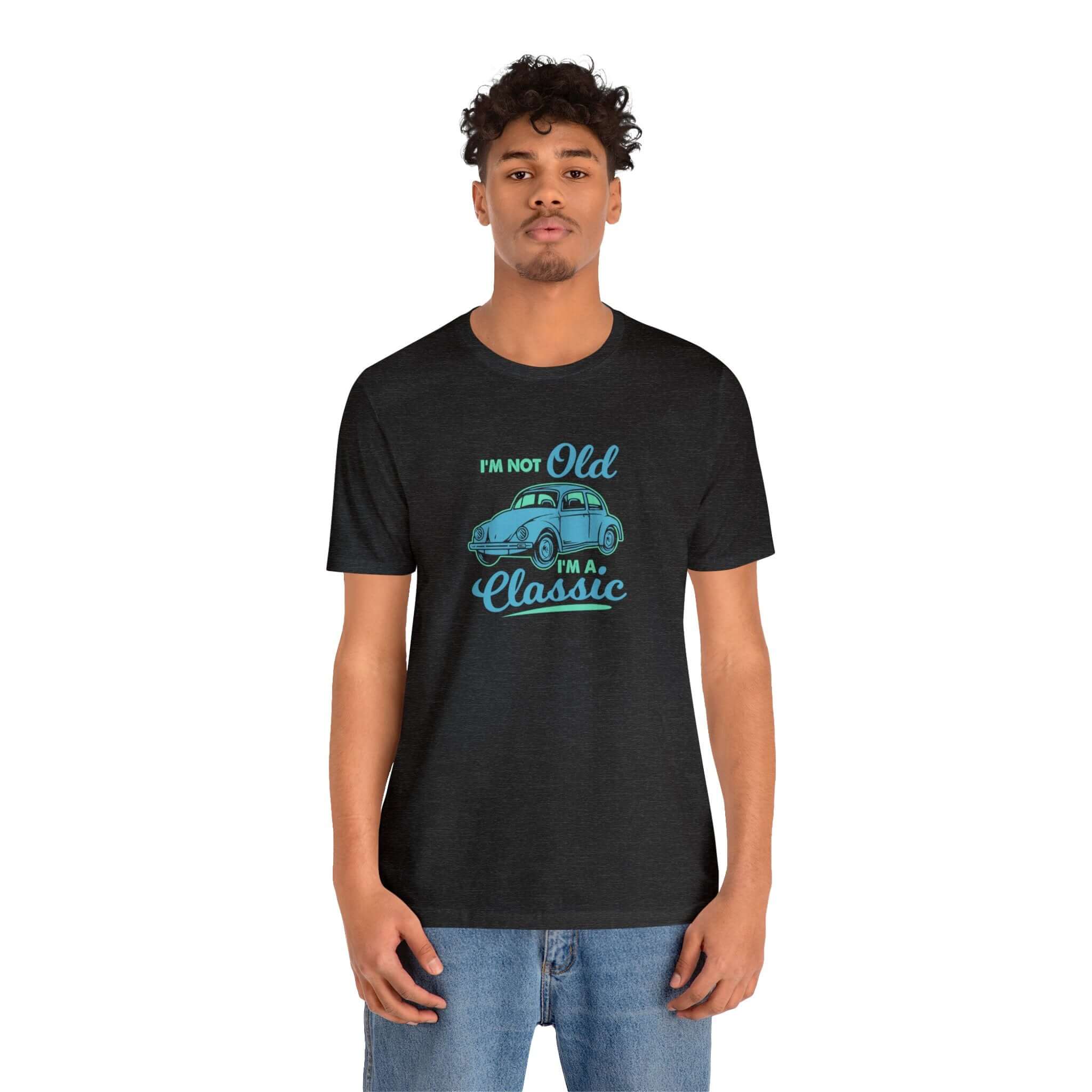 I'm Not Old I'm A Classic Unisex Tee - RC’nSONS