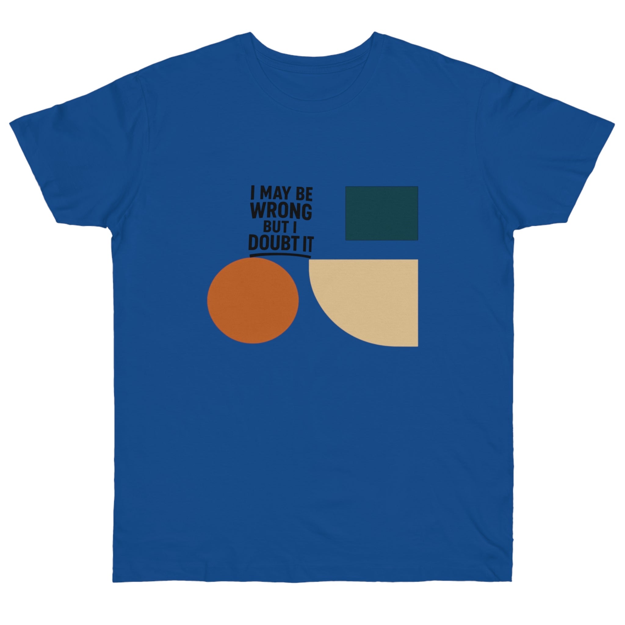 Stylish Statement T-Shirt, Casual Wear, Gift for Friends, Everyday Fashion, Funny Quote Tee, Graphic Shirt Printify