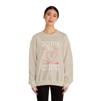 Born To Cure Unisex Sweatshirt