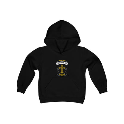 Praying My Way To Success Hooded Sweatshirt