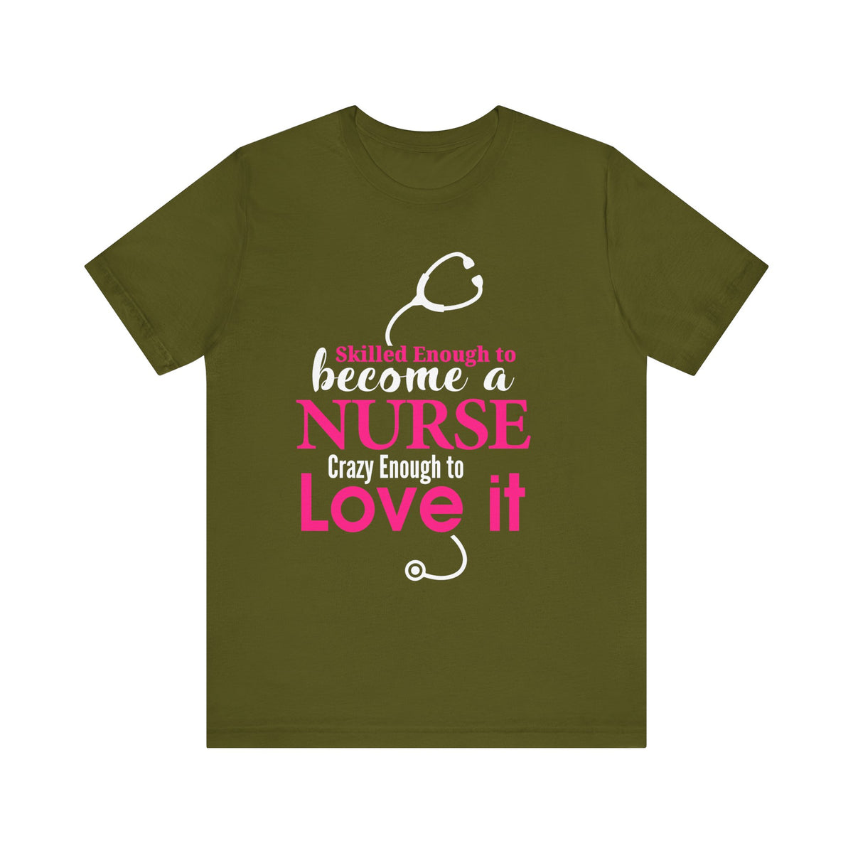 Skilled Enough To Become A Nurse Unisex Tee