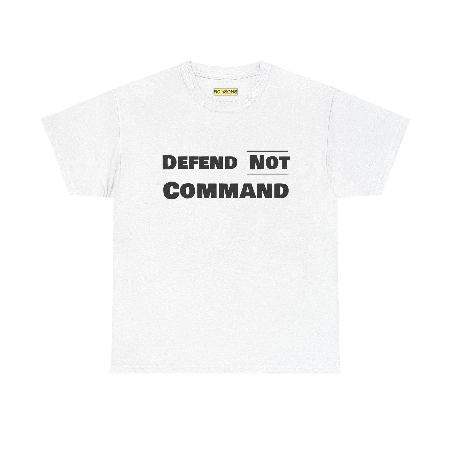 Defend Not Command Unisex Heavy Cotton Tee, Motivational T-Shirt, Statement Shirt, Unique Gift, Casual Wear, Everyday Tee Printify