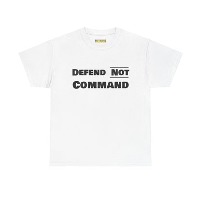 Defend Not Command Unisex Heavy Cotton Tee, Motivational T-Shirt, Statement Shirt, Unique Gift, Casual Wear, Everyday Tee Printify