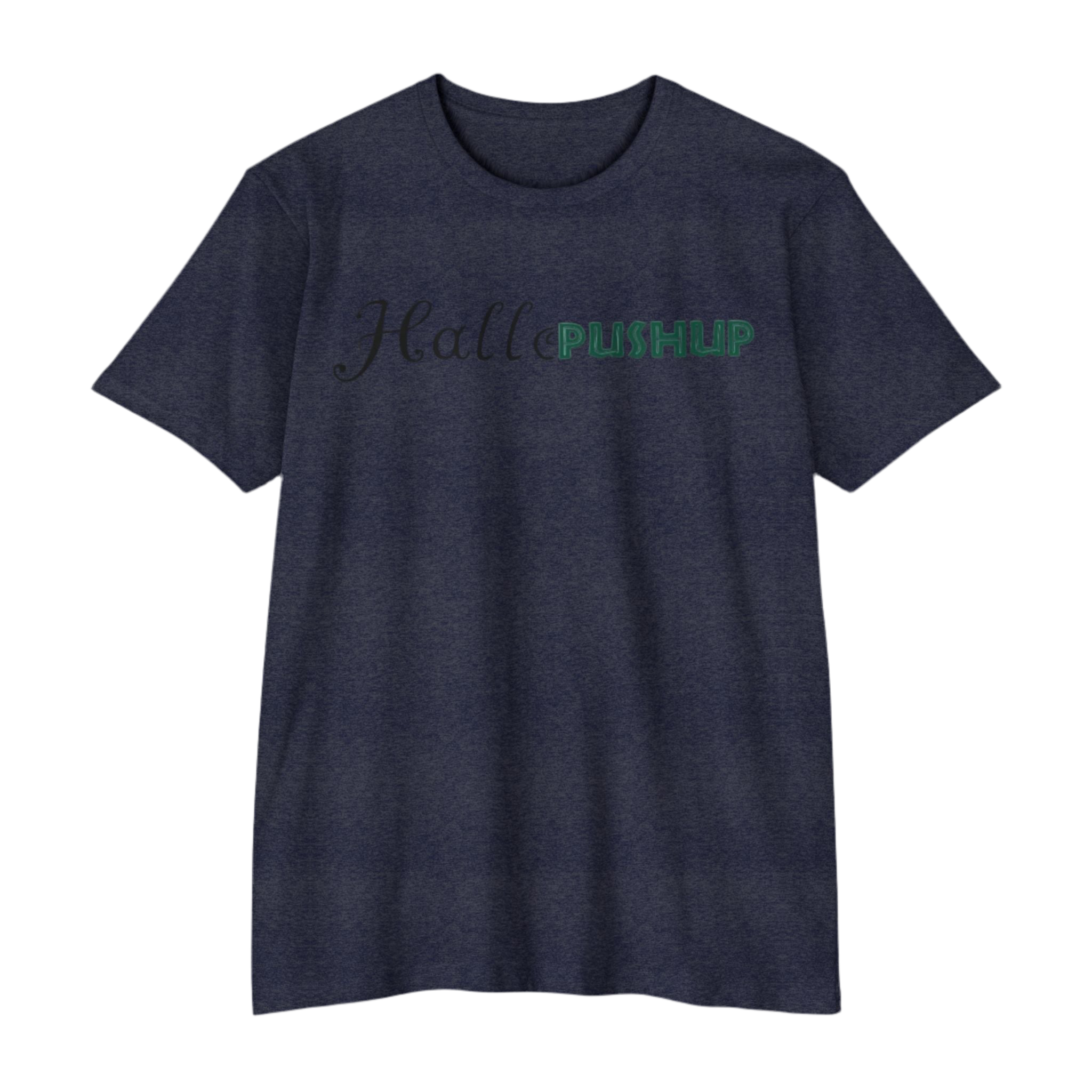 Unisex CVC Jersey T-Shirt - Hallo PUSHUP Inspirational Design